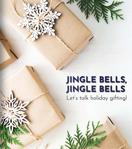 Brown paper wrapped gifts embellished with wooden snowflake ornaments and pine greenery and the accompanying text, Jingle Bells, Jingle Bells, Let's Talk Holiday Gifting.