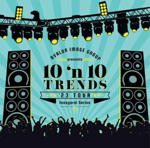 Avalon Image Group's 10 'n 10 Trends '23 Tour Inaugural Series graphic